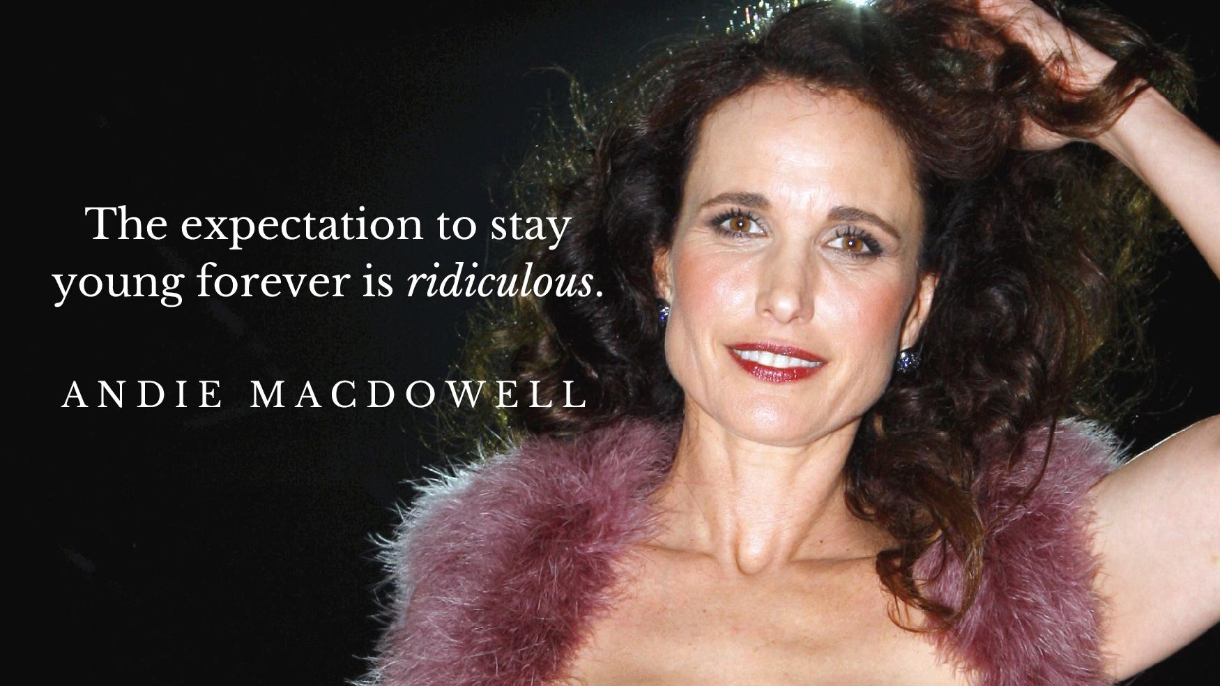 andie macdowell quote